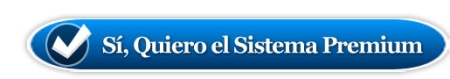 Si, quiero el sistema premium